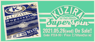 KUZIRA / Superspin