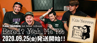Ken Yokoyama / Bored? Yeah, Me Too
